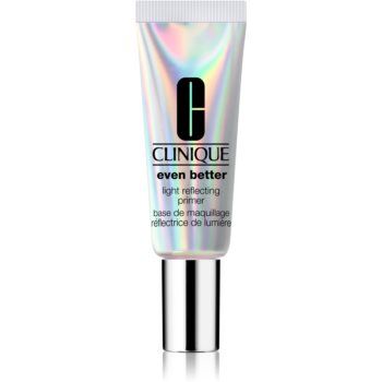 Clinique Even Better™ Light Reflecting Primer baza de machiaj iluminatoare