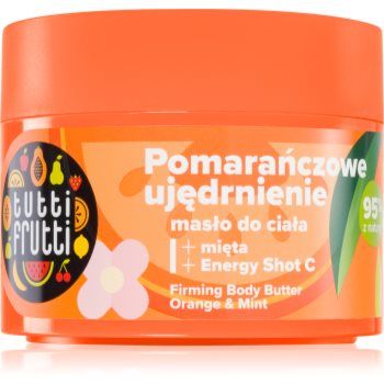 Farmona Tutti Frutti Orange & Mint unt de corp pentru fermitate de firma original